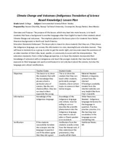 Climate Change and Volcanoes (Indigenous Translation of Science  Based Knowledge): Lesson Plan  Grade Level: College  Subject: Environmental Science/Ethnic Studies  Prepared By: Steven Chischilly, 