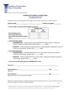 SUMMER 2016 CHANGE OF AWARD FORM www.southernct.edu/financialaid  Complete only the section that applies to the change you wish to make. Sign the form in black or blue ink.