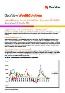 Indexed Focused Investment Portfolio – Aggressive (MP10569C) Quarterly Report 31 December 2012 Insights from our Chief Investment Officer - Justin McLaughlin Hello and welcome to the December 2012 update for the ClearV