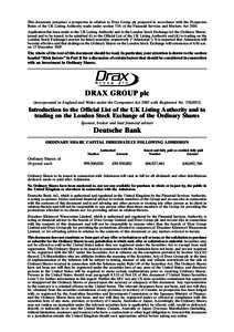 This document comprises a prospectus in relation to Drax Group plc prepared in accordance with the Prospectus Rules of the UK Listing Authority made under section 73A of the Financial Services and Markets ActAppli