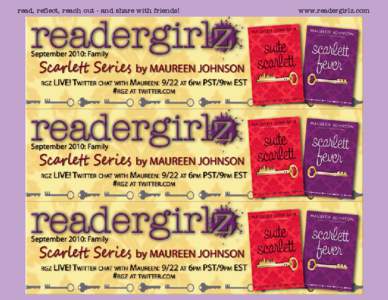read, reflect, reach out - and share with friends!  www.readergirlz.com 