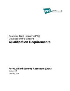 Payment Card Industry (PCI) Data Security Standard Qualification Requirements  For Qualified Security Assessors (QSA)