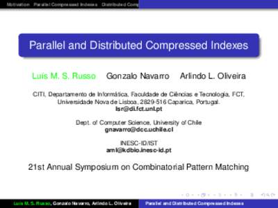 Motivation Parallel Compressed Indexes Distributed Compressed Indexes Conclusions  Parallel and Distributed Compressed Indexes Lu´ıs M. S. Russo  Gonzalo Navarro