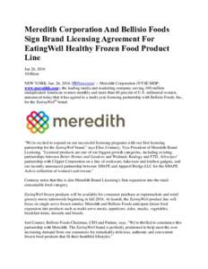 Meredith Corporation And Bellisio Foods Sign Brand Licensing Agreement For EatingWell Healthy Frozen Food Product Line Jan 26, :00am