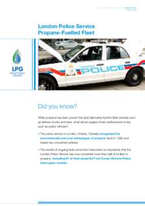 LPG - Exceptional Energy | CASE STUDY AUGUST 2010 London Police Service Propane-Fuelled Fleet