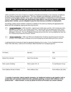 UAW Local 5810 Postdoctoral Scholar Deduction Authorization Form  UAW Local 5810 is the Union chosen by a majority of Postdoctoral Scholars at the University of California as their collective bargaining representative. T
