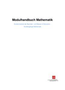 Modulhandbuch Mathematik Studienmodule der Bachelor- und Master of Education Studiengänge Mathematik Modulhandbuch der Bachelor- und Master of Education Studiengänge Mathematik  2