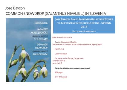Joze Bavcon COMMON SNOWDROP (GALANTHUS NIVALIS L.) IN SLOVENIA e es, 9 de c e b e de 0