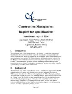 Request for Qualifications Issue Date: July 15, 2016 Algonquin Area Public Library District 2600 Harnish Drive Algonquin, Illinois6060