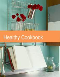 Healthy Cookbook  How to Use this Cookbook It’s 6:00 pm… do you know what’s for dinner? Need an idea for a nutritious appetizer or dessert? Let UCR’s own cookbook come to the rescue! This cookbook was created by