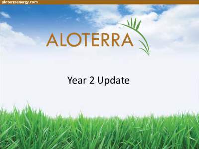 aloterraenergy.com  Year 2 Update Snapshot of Aloterra •