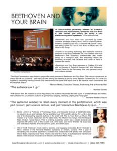 A first-of-its-kind partnership between an orchestra, conductor and neuroscientist, Beethoven and Your Brain is “part concert, part lecture, but mostly a cool interactive cognition experiment.” (The National Post
