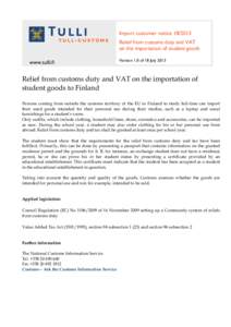 Import customer noticeRelief from customs duty and VAT on the importation of student goods www.tulli.fi  Version 1.0 of 18 July 2013