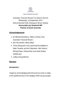 CHECK AGAINST DELIVERY  Australian Financial Review Tax Reform Summit Wednesday, 23 September 2015 Intercontinental Hotel, Macquarie Street, Sydney Honourable Jay Weatherill MP
