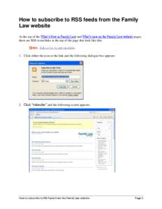 How to subscribe to RSS feeds from the Family Law website At the top of the What’s New in Family Law and What’s new on the Family Law website pages, there are RSS icons/links at the top of the page that look like thi