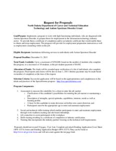 Request for Proposals North Dakota Department of Career and Technical Education Technology and Autism Spectrum Disorder Grant Goal/Purpose: Implement a program to work with high functioning individuals, who are diagnosed