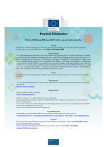 Practical Information Horizon 2020 Energy Efficiency 2015 Call for proposals Information Day Venue The Horizon 2020 Environment and Resources Info Day will be held in the Albert Borschette Conference Centre, (rue Froissa