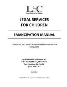 LEGAL SERVICES FOR CHILDREN EMANCIPATION MANUAL QUESTIONS AND ANSWERS ABOUT EMANCIPATION FOR TEENAGERS