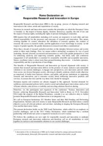 Friday, 21 November[removed]Rome Declaration on Responsible Research and Innovation in Europe Responsible Research and Innovation (RRI) is the on-going process of aligning research and innovation to the values, needs and e