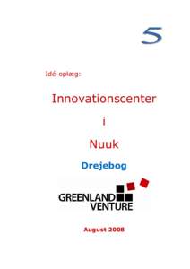 Idé-oplæg:  Innovationscenter i Nuuk Drejebog