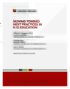 MOVING TOWARD NEXT PRACTICES IN K-12 EDUCATION Willard R. Daggett, Ed.D. Founder and Chairman International Center for Leadership in Education, Inc.