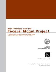 Best Practices from the  Federal Mogul Project A Re-Employment Program for Dislocated, Limited English Proficient Manufacturing Workers in the City of Boston