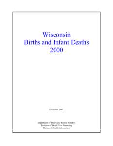 Wisconsin Births and Infant Deaths 2000 December 2001