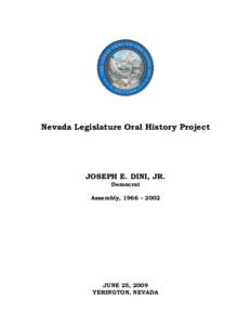 Nevada Legislature Oral History Project  JOSEPH E. DINI, JR. Democrat Assembly, 1966 – 2002