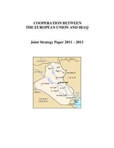 COOPERATION BETWEEN THE EUROPEAN UNION AND IRAQ Joint Strategy Paper 2011 – 2013  Table of Contents