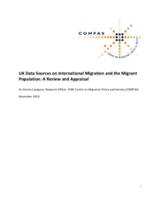 UK Data Sources on International Migration and the Migrant Population: A Review and Appraisal Dr Alessio Cangiano, Research Officer, ESRC Centre on Migration Policy and Society (COMPAS) Novemberi