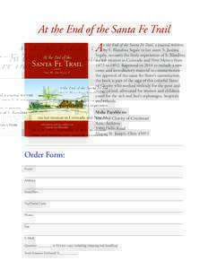 At the End of the Santa Fe Trail  A t the End of the Santa Fe Trail, a journal written by S. Blandina Segale to her sister, S. Justina