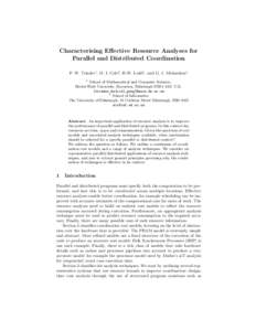 Characterising Effective Resource Analyses for Parallel and Distributed Coordination P. W. Trinder1 , M. I. Cole2 , H-W. Loidl1 , and G. J. Michaelson1 1  School of Mathematical and Computer Sciences,