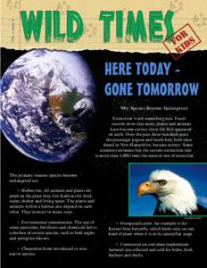 VOL. 1, issue 2  Why Species Become Endangered Extinction is not something new. Fossil records show that many plants and animals have become extinct since life first appeared