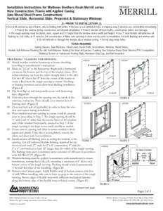 Installation Instructions for Mathews Brothers Noah Merrill series New Construction: Frame with Applied Casing (into Wood/Steel Frame Construction) Vertical Slide, Horizontal Slide, Projected & Stationary Windows  ⚠