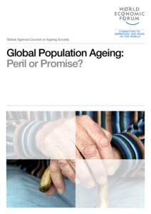 Global Agenda Council on Ageing Society  Global Population Ageing: Peril or Promise?  © World Economic Forum