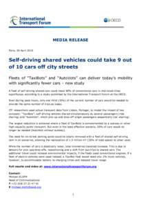 MEDIA RELEASE Paris, 30 April 2015 Self-driving shared vehicles could take 9 out of 10 cars off city streets Fleets of “TaxiBots” and “AutoVots” can deliver today’s mobility