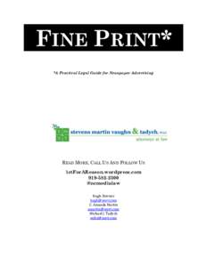 FINE PRINT* *A Practical Legal Guide for Newspaper Advertising READ MORE, CALL US AND FOLLOW US 1stForAReason.wordpress.com