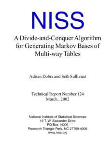 NISS A Divide-and-Conquer Algorithm for Generating Markov Bases of Multi-way Tables  Adrian Dobra and Seth Sullivant