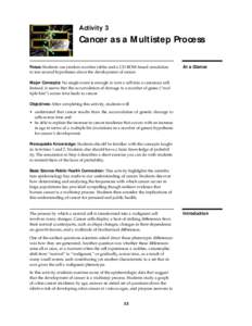 Activity 3  Cancer as a Multistep Process Focus: Students use random number tables and a CD-ROM-based simulation to test several hypotheses about the development of cancer.