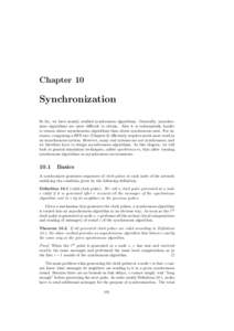 Chapter 10  Synchronization So far, we have mainly studied synchronous algorithms. Generally, asynchronous algorithms are more difficult to obtain. Also it is substantially harder to reason about asynchronous algorithms 