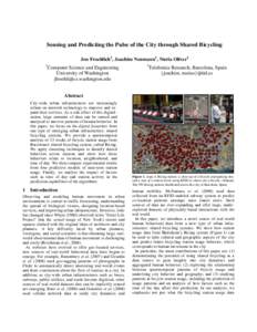 Sensing and Predicting the Pulse of the City through Shared Bicycling Jon Froehlich1, Joachim Neumann2, Nuria Oliver2 1 Computer Science and Engineering University of Washington