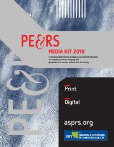 MEDIA KIT 2018 PHOTOGRAMMETRIC ENGINEERING & REMOTE SENSING The official journal for imaging and geospatial information science and technology  Print