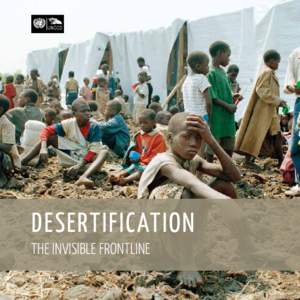 Desertification The Invisible Frontline Declining Options, Global Consequences  To fight or to flee? These are the stark choices Maria, a single mother from the Bangalala midlands of Tanzania, faces repeatedly. Her