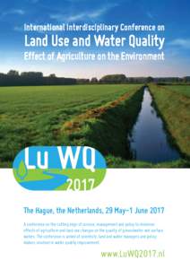 International Interdisciplinary Conference on  Land Use and Water Quality Effect of Agriculture on the Environment The Hague, the Netherlands, 29 May-1 June 2017