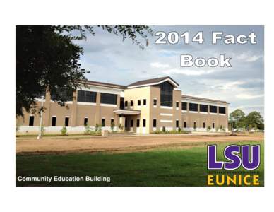Community Education Building  1 Louisiana State University Eunice Office of Institutional Research and Effectiveness