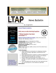 News Bulletin No. 23 April 2013 In This Issue Gravel Roads Academy - On-site training