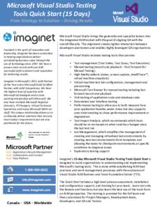 Microsoft Visual Studio Testing Tools Quick Start (15 Days) From Strategy to Solution – Driving Results Founded in the spirit of innovation and leadership, Imaginet has been committed