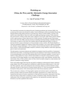 Workshop on China, the West, and the Alternative Energy Innovation Challenge Dates: June 26th and June 27thLocation: Peter G. Peterson Institute for International Economics.