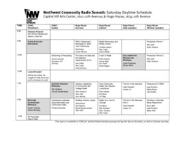 Northwest Community Radio Summit: Saturday Daytime Schedule Capitol Hill Arts Center, 1621 12th Avenue; & Hugo House, 1634 11th Avenue TIME CHAC ShowRoom