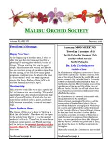MALIBU ORCHID SOCIETY Volume XLVIII, VII President’s Message: Happy New Year: At the beginning of another year, I wish to